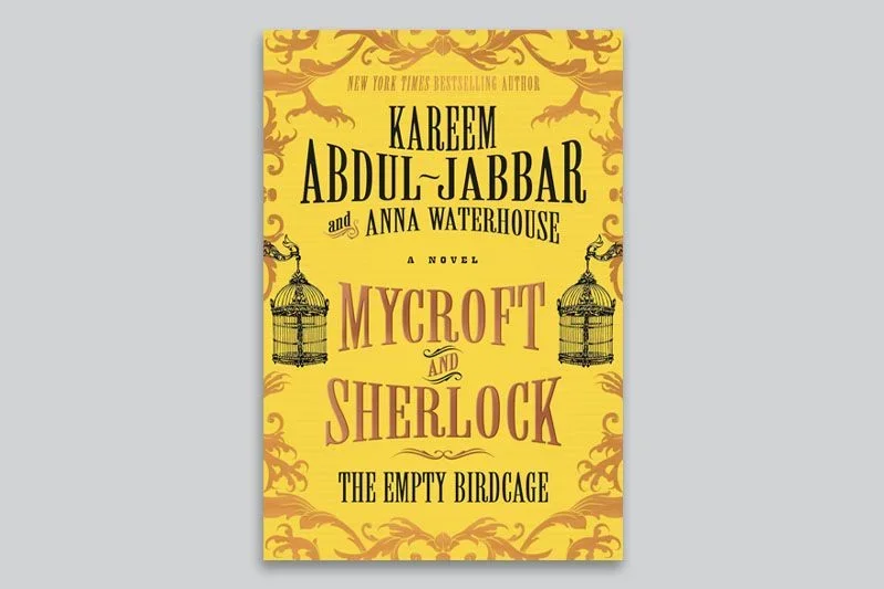 Mycroft and Sherlock: The Empty Birdcage by Kareem Abdul-Jabbar