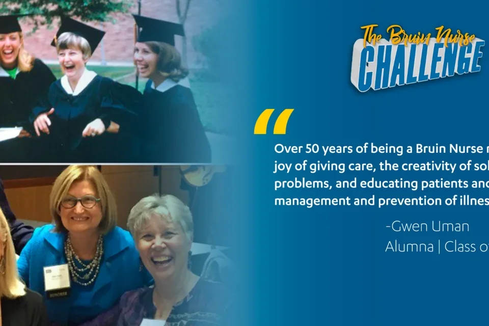 Bruin Nurse Challenge graphic featuring Gwen Uman's quote, "Being a Bruin Nurse means thinking outside the box to solve problems in order to make a difference and improve the lives of others"