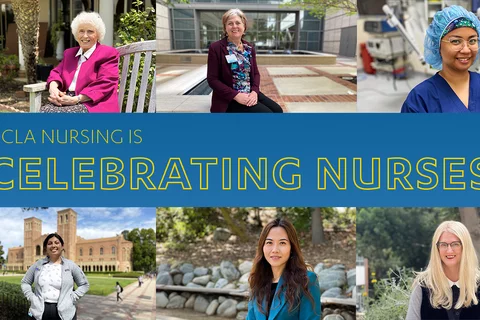 A graphic with the text "UCLA Nursing is Celebrating Nurses" with photos of several UCLA nurses