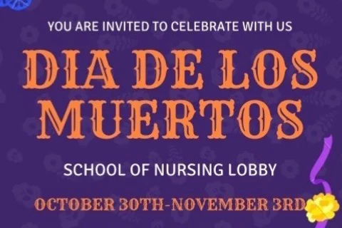 Dia de los muertos flyer inviting people to celebrate with the School of Nursing
