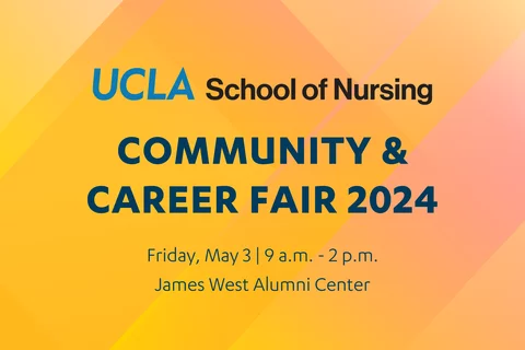 A graphic with the text "UCLA School of Nursing Community & Career Fair 2024"